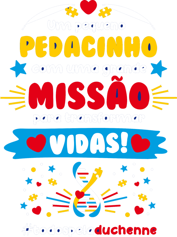 Arte oficial: Um pequeno pedacinho com uma grande missão para transformar vidas! #todospeladuchenne